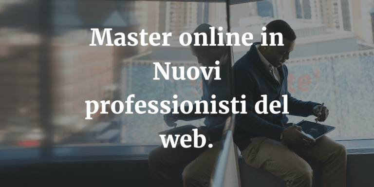 Master online in nuovi professionisti del web a Grosseto: diventa un media factory!